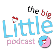  The Big Little Podcast